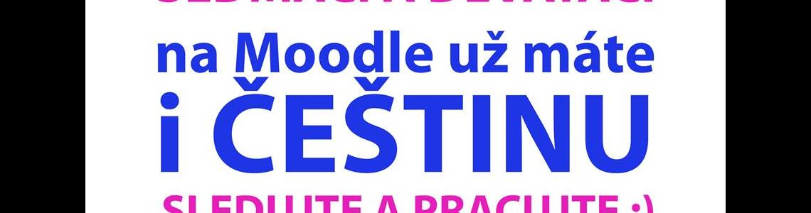 SEDMÁCI A DEVÁŤÁCI, na Moodle už máte i ČEŠTINU